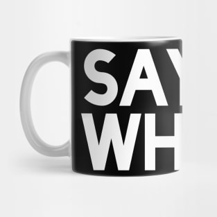 Says Who Mega366 #037 Mug